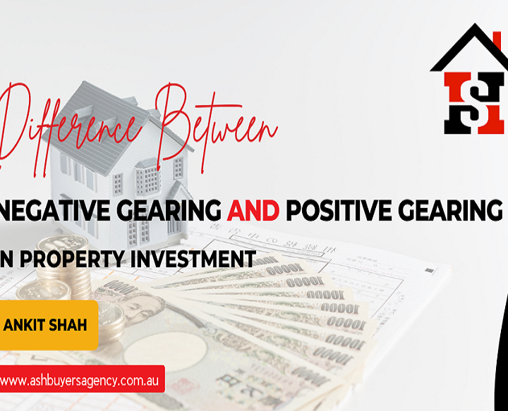 Difference Between Negative Gearing and Positive Gearing in Property Investment